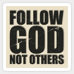 Follow God Not Others - Offensive Sticker